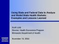 Using State and Federal Data to Analyze and Model State Health Markets: Examples and Lessons Learned PowerPoint PPT Presentation