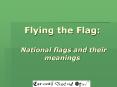 Flying the Flag:  National flags and their meanings PowerPoint PPT Presentation