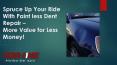 Spruce Up Your Ride With Paintless Dent Repair. PowerPoint PPT Presentation