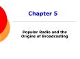 Popular Radio and the Origins of Broadcasting PowerPoint PPT Presentation