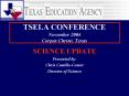 TSELA CONFERENCE November 2004 Corpus Christi, Texas PowerPoint PPT Presentation