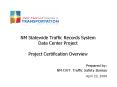 NM Statewide Traffic Records System Data Center Project  Project Certification Overview PowerPoint PPT Presentation