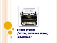 Short Stories (notes, literary terms, Grammar)