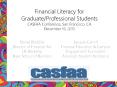 Financial Literacy for Graduate/Professional Students CASFAA Conference, San Francisco, CA December 16, 2013 PowerPoint PPT Presentation