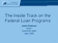 The Inside Track on the Federal Loan Programs PowerPoint PPT Presentation