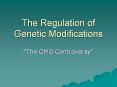 The Regulation of Genetic Modifications PowerPoint PPT Presentation
