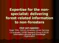 Expertise for the non-specialist: delivering forest-related information to non-foresters PowerPoint PPT Presentation