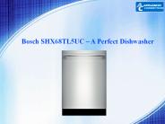 Bosch SHX68TL5UC – A Perfect Dishwasher