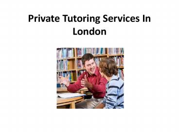 Private Tutoring Services In London