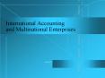 International Accounting and Multinational Enterprises PowerPoint PPT Presentation