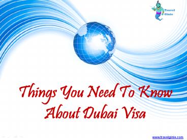 Things You Need To Know About Dubai Visit Visa