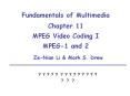 Fundamentals of Multimedia Chapter 11  MPEG Video Coding I MPEG-1 and 2 PowerPoint PPT Presentation