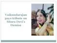Vaikundarajan pays tribute on Sitara Devi's Demise PowerPoint PPT Presentation