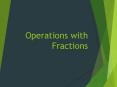 Operations with Fractions PowerPoint PPT Presentation