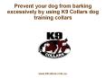 Prevent your dog from barking excessively by using K9 Collars dog training collars PowerPoint PPT Presentation