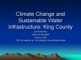 Climate Change and Sustainable Water Infrastructure: King County PowerPoint PPT Presentation