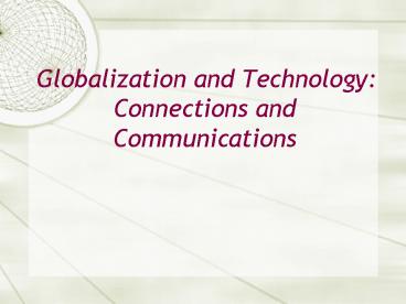 Globalization and Technology: Connections and Communications