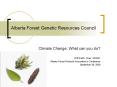 Alberta Forest Genetic Resources Council PowerPoint PPT Presentation