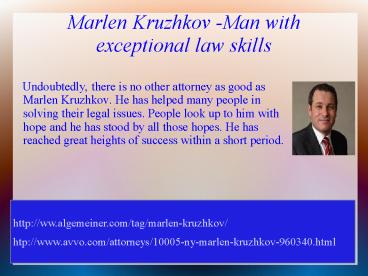 Marlen Kruzhkov -Man with exceptional law skills