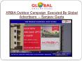 XRBIA Outdoor Campaign  Executed By Global Advertisers  – Sanjeev Gupta PowerPoint PPT Presentation