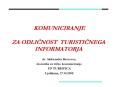KOMUNICIRANJE ZA ODLICNOST TURISTICNEGA INFORMATORJA PowerPoint PPT Presentation