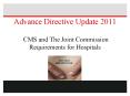 Advance Directive Update 2011  CMS and The Joint Commission Requirements for Hospitals PowerPoint PPT Presentation