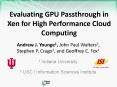 Evaluating GPU Passthrough in Xen for High Performance Cloud Computing PowerPoint PPT Presentation