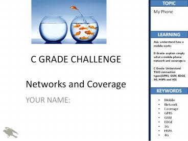 C GRADE CHALLENGE Networks and Coverage