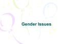 Gender Issues PowerPoint PPT Presentation