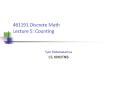 461191 Discrete Math Lecture 5: Counting PowerPoint PPT Presentation