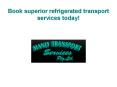 Book superior refrigerated transport services today! PowerPoint PPT Presentation