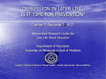 DEPRESSION IN LATER LIFE: IS IT TIME FOR PREVENTION?