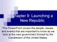Chapter 9: Launching a New Republic PowerPoint PPT Presentation
