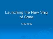 Launching the New Ship of State