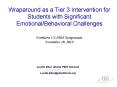 Wraparound as a Tier 3 Intervention for Students with Significant Emotional/Behavioral Challenges PowerPoint PPT Presentation