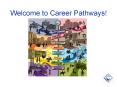 Welcome to Career Pathways! PowerPoint PPT Presentation