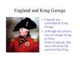 England and King George PowerPoint PPT Presentation