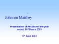 Presentation of Results for the year ended 31st March 2003 PowerPoint PPT Presentation