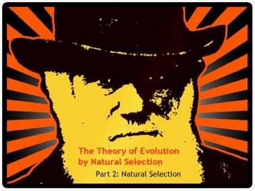The Theory of Evolution by Natural Selection