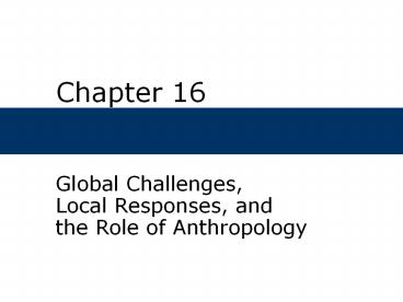 Global Challenges, Local Responses, and the Role of Anthropology