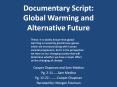 Documentary Script: Global Warming and Alternative Future PowerPoint PPT Presentation