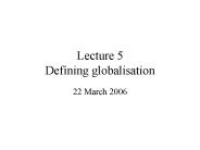 Lecture 5 Defining globalisation