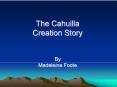 The Cahuilla Creation Story  By Madeleine Foote PowerPoint PPT Presentation