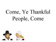Come, Ye Thankful People, Come