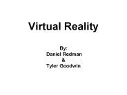 Virtual Reality By: Daniel Redman