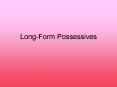 Long-Form Possessives PowerPoint PPT Presentation