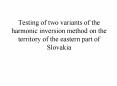 Testing of two variants of the harmonic inversion method on the territory of the eastern part of Slovakia PowerPoint PPT Presentation