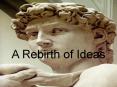 A Rebirth of Ideas PowerPoint PPT Presentation