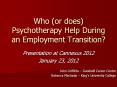 Who (or does) Psychotherapy Help During an Employment Transition? PowerPoint PPT Presentation