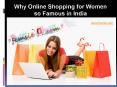 Why Online Shopping for Women so Famous in India